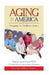 AGING in AMERICA Navigating our Healthcare System by Karyn M. Rizzo