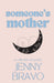 Someone's Mother by Jenny Bravo