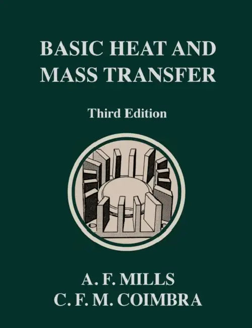Basic Heat and Mass Transfer: Third Edition by Anthony F. Mills, Carlos F. M. Coimbra