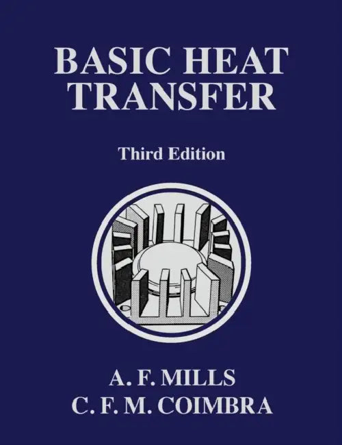 Basic Heat Transfer by Anthony F. Mills, Carlos F. M. Coimbra