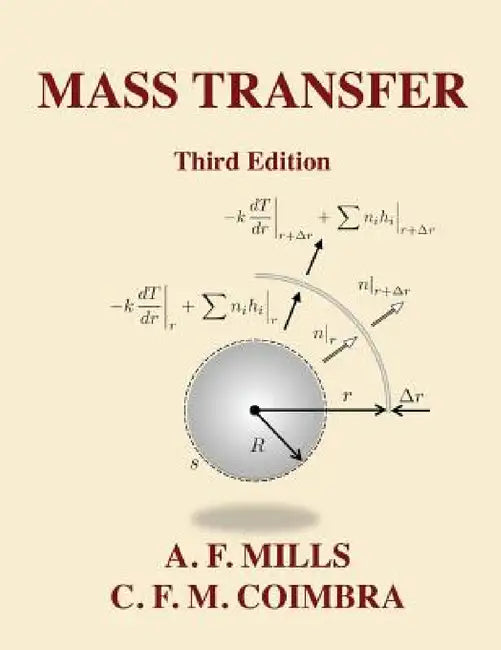 Mass Transfer: Third Edition by Anthony F. Mills, Carlos Fm Coimbra