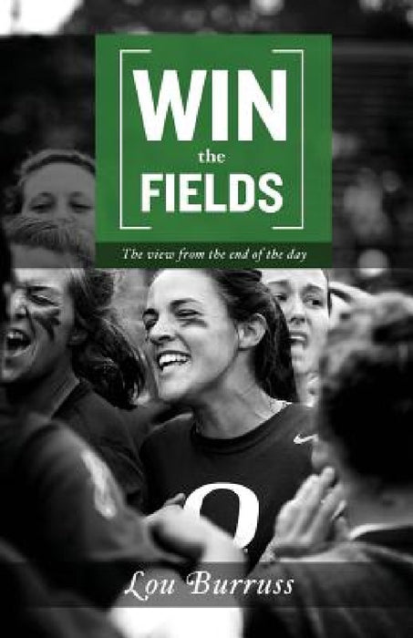 Win the Fields by Lou Burruss
