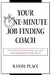 Your One-Minute Job Finding Coach: How to Find a Job and Manage Your Career While Coping with the Hassles of it All by Randy Place