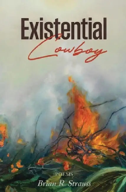 Existential Cowboy by Brian R. Strauss