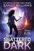 The Shattered Dark by Sandy Williams