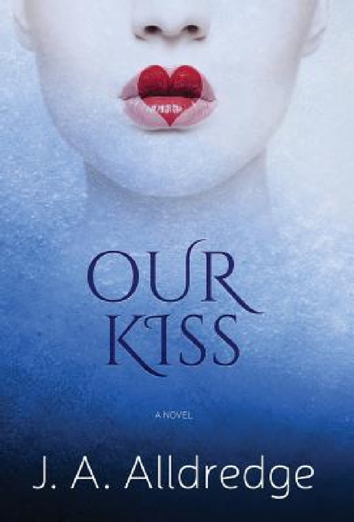 Our Kiss by Joseph a. Alldredge
