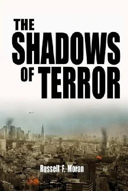 The Shadows of Terror: Book One of the Patterns Series by Russell F. Moran