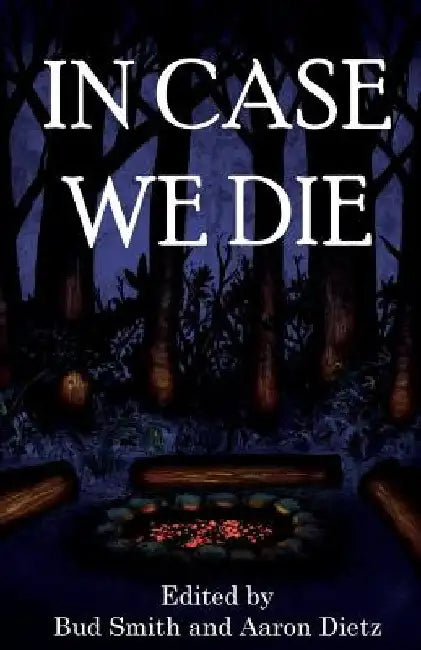 In Case We Die by Bud Smith