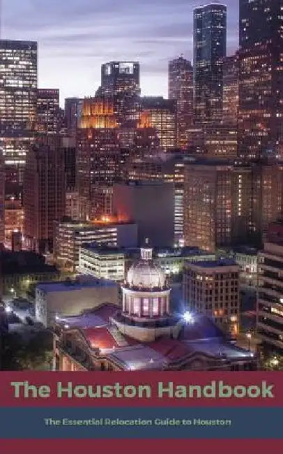The Houston Handbook: The Essential Relocation Guide to Houston by Gemma Permanand
