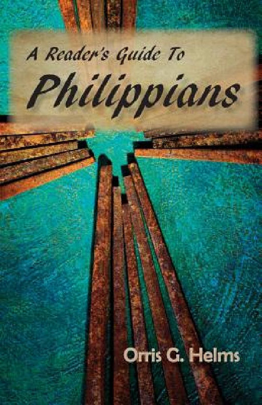 A Reader's Guide to Philippians by Orris G. Helms