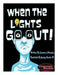 When the Lights Go Out! by Comora's Parents
