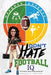 Don't Hate My Football IQ: The Gridiron Game Simply Explained by Chantal S. Grayson