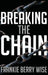 Breaking the Chain by Frankie Berry Wise, III Carden N. Jeff, III Carden N. Jeff