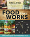 Food That Works: Real Meals to Survive the 9 to 5 by Malia Dell, Melissa Kelly, Cookbook Construction Crew