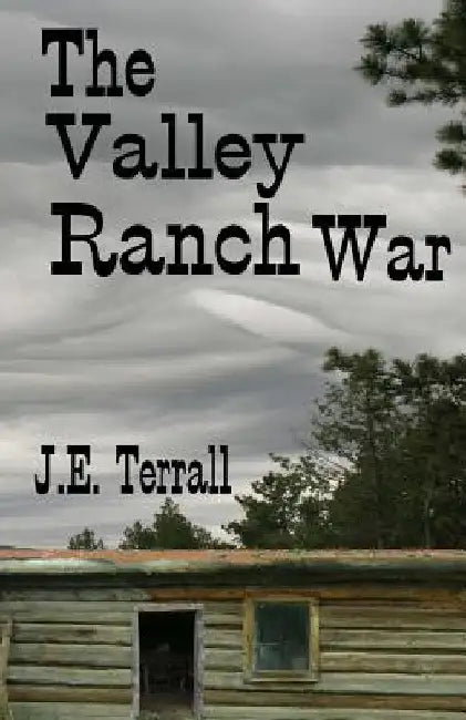 The Valley Ranch War by J. E. Terrall