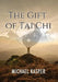 The Gift of Tai Chi by Michael Kasper