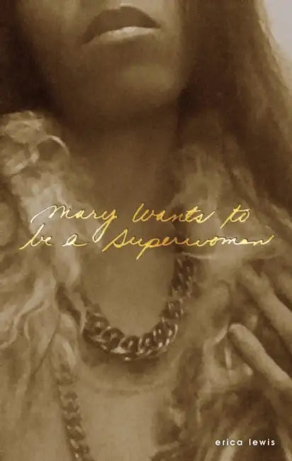 Mary Wants to Be a Superwoman by Erica Lewis, Tyrone Williams