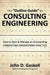 The "Outline Guide" to CONSULTING ENGINEERING: How to Start & Manage an Outstanding CONSULTING ENGINEERING PRACTICE by John D. Gaskell, Jera