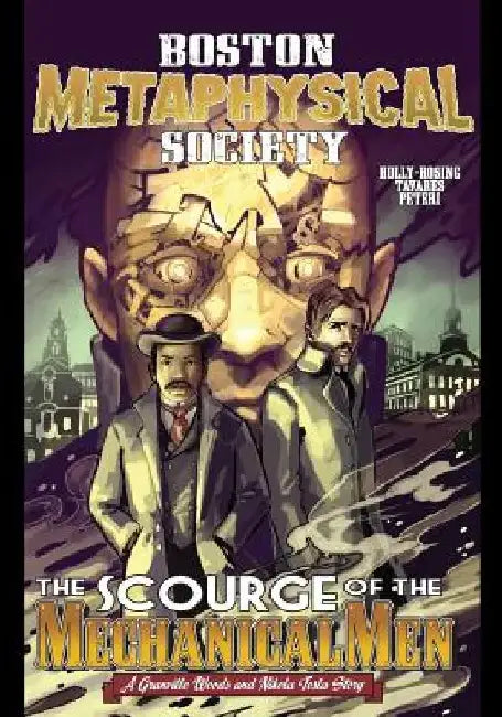 Boston Metaphysical Society: The Scourge of the Mechanical Men by Gwynn Tavares