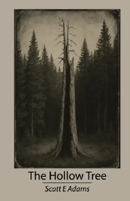 The Hollow Tree by Scott E. Adams