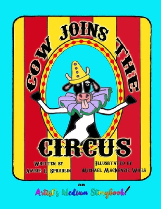 Cow Joins the Circus by Amber L. Spradlin