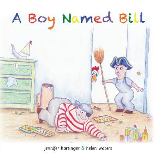 A Boy Named Bill by Jennifer Hartinger, Helen Waters