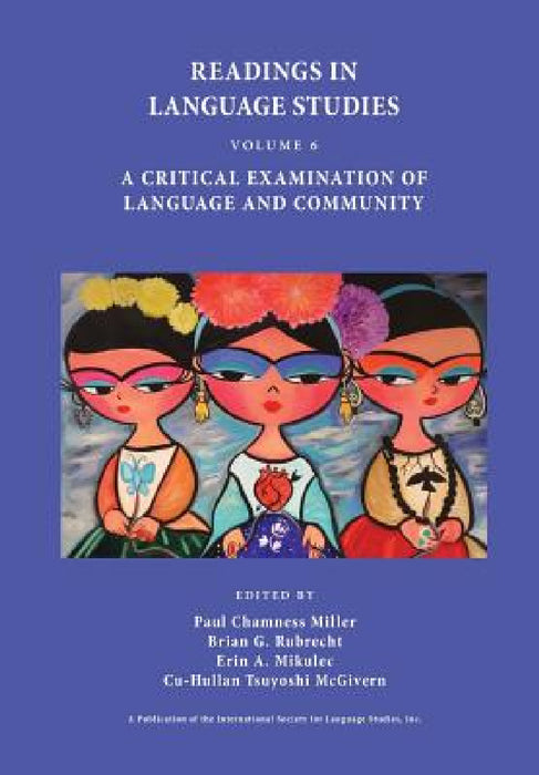 A Critical Examination of Language and Community by Paul Chamness Miller, Brian G. Rubrecht, Erin A. Mikulec