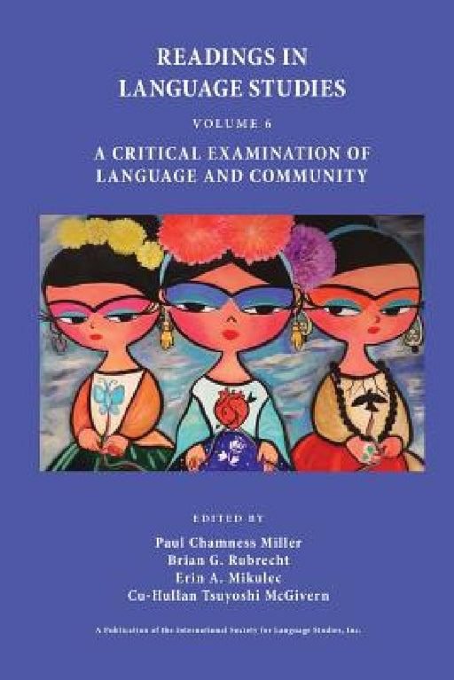 A Critical Examination of Language and Community by Paul Chamness Miller, Brian G. Rubrecht, Erin A. Mikulec