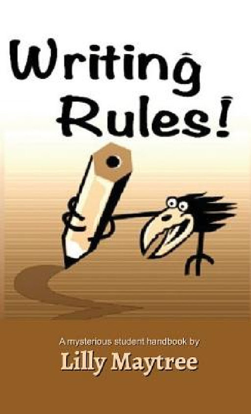 Writing Rules!: A Mysterious Student Handbook by Lilly Maytree