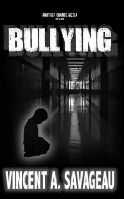 Bullying by Vincent a. Savageau