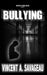 Bullying by Vincent a. Savageau