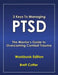 3 Keys to Managing Ptsd: The Warrior's Guide to Overcoming Combat Trauma by Brett Cotter