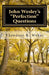 John Wesley's "Perfection" Questions by Theodore R. Weber