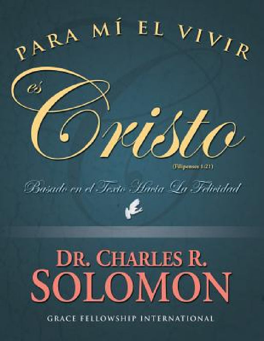 Para Mi El Vivir Es Cristo by Charles R. Solomon