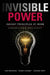 Invisible Power: Insight Principles at Work: Everyone's Hidden Capacity by Ken Manning, Robin Charbit, Sandra Krot