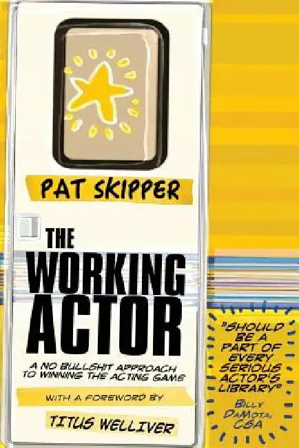 The Working Actor: A No Bullshit Approach to Winning the Acting Game by Titus Welliver