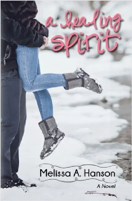 A Healing Spirit by Hanson, Melissa A.