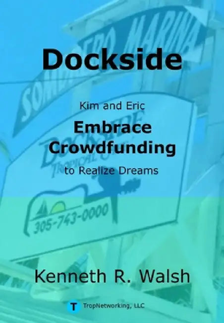 Dockside: Kim and Eric Embrace Crowdfunding to Realize Dreams by Kenneth Walsh