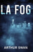 La Fog by Arthur Swan
