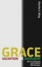 Grace, Salvation, and Discipleship: How to Understand Some Difficult Bible Passages by Charles C. Bing