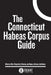 The Connecticut Habeas Corpus Guide by Attorney Jay Ruane