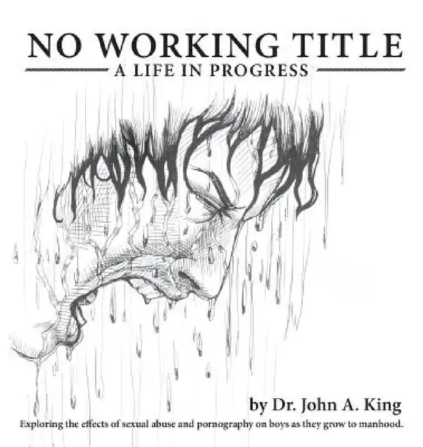 No Working Title: a Life in Progress by John A. King, Anya Bosworth, Melissa Ryan King