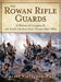 The Rowan Rifle Guards: A History of Company K, 4th North Carolina State Troops 1857-1865 by Philip Hatfield