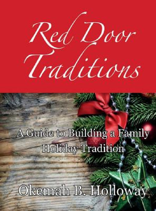 Red Door Traditions by Okemah B. Holloway