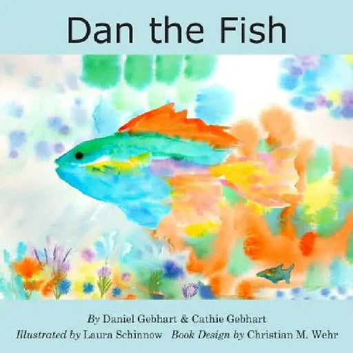 Dan the Fish by Cathie Gebhart