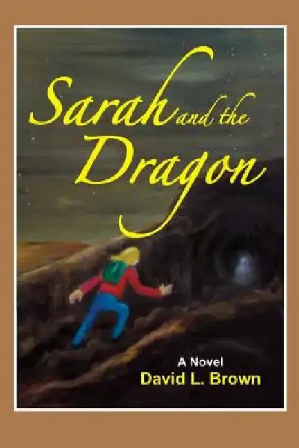 Sarah and the Dragon by David L. Brown