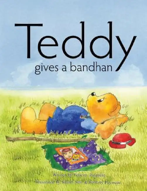 Teddy Gives a Bandhan by Fellicity Payment, Shanti Nair, Sona Agarwal