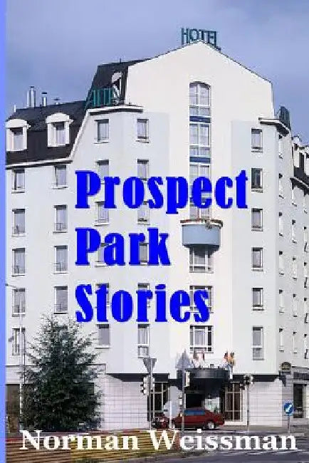 Prospect Park Stories by Norman Weissman