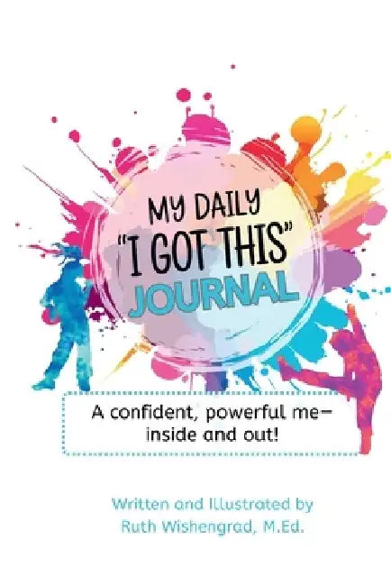 My Daily "I Got This" Journal by Ruth Wishengrad