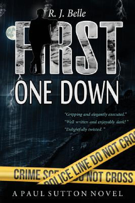 First One Down: A Paul Sutton Novel by R. J. Belle, Holly Atkinson, Shawna Graham